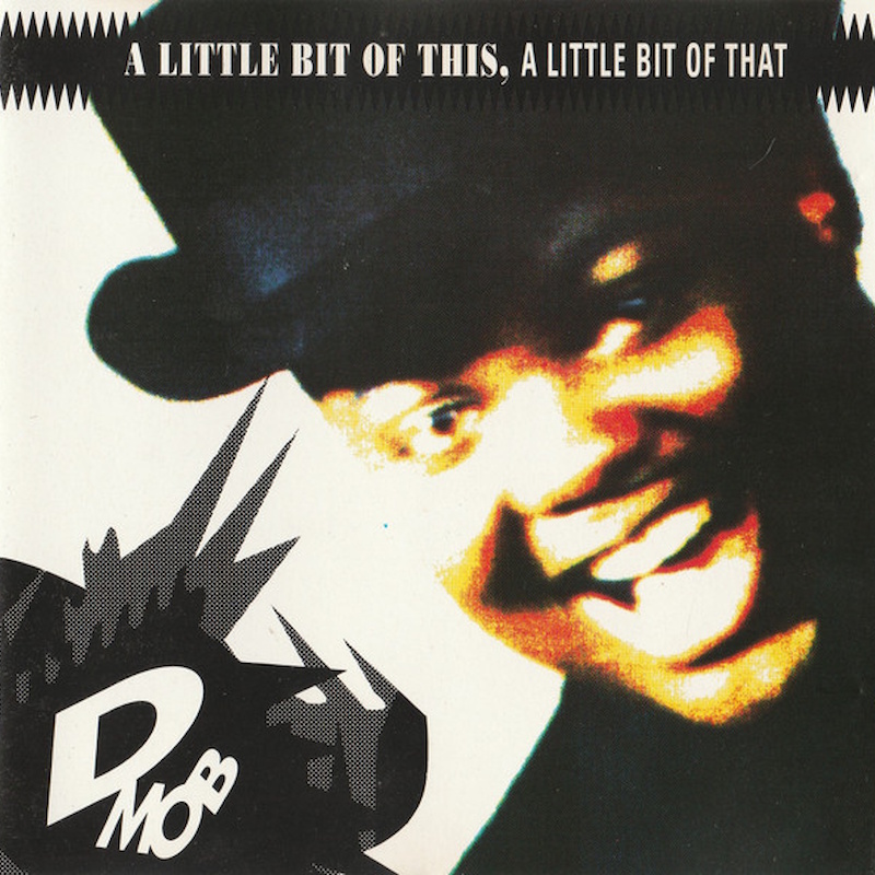 D Mob - A Little Bit Of This A Little Bit Of That