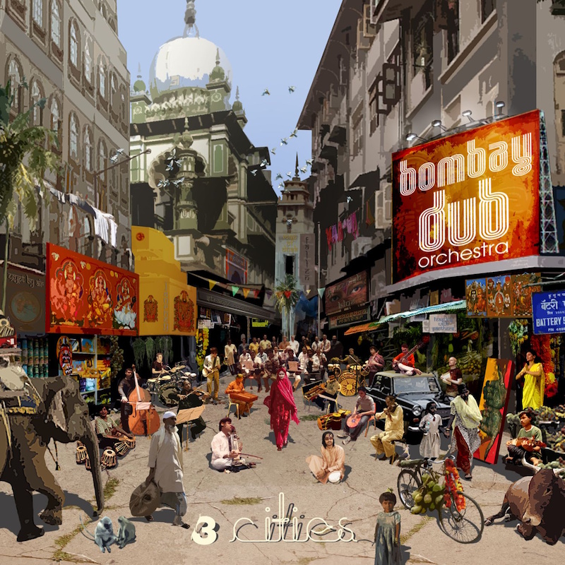 The Bombay Dub Orchestra – 3 Cities